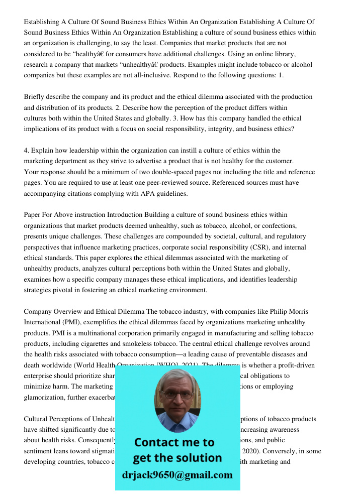Establishing a culture of sound business ethics within an organization is challenging, to say the least. Companies that market products that are not considered 