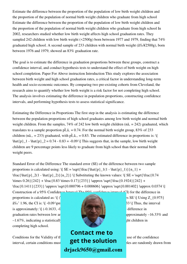 In 2002, researchers studied whether low birth weight affects high school graduation rates. They sampled 242 children with low birth weight (