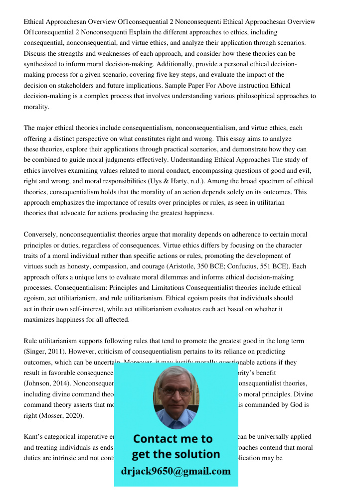 Explain the different approaches to ethics, including consequential, nonconsequential, and virtue ethics, and analyze their application through scenarios. Discu