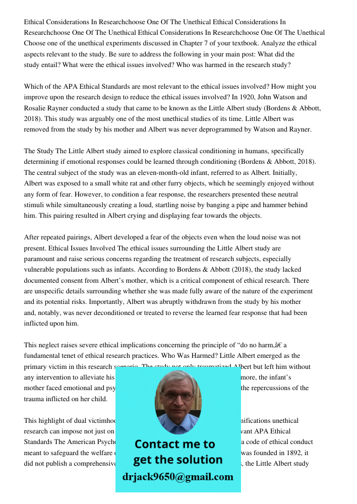 Ethical Considerations In Researchchoose One Of The Unethical Choose one of the unethical experiments discussed in Chapter 7 of your textbook. Analyze the ethic