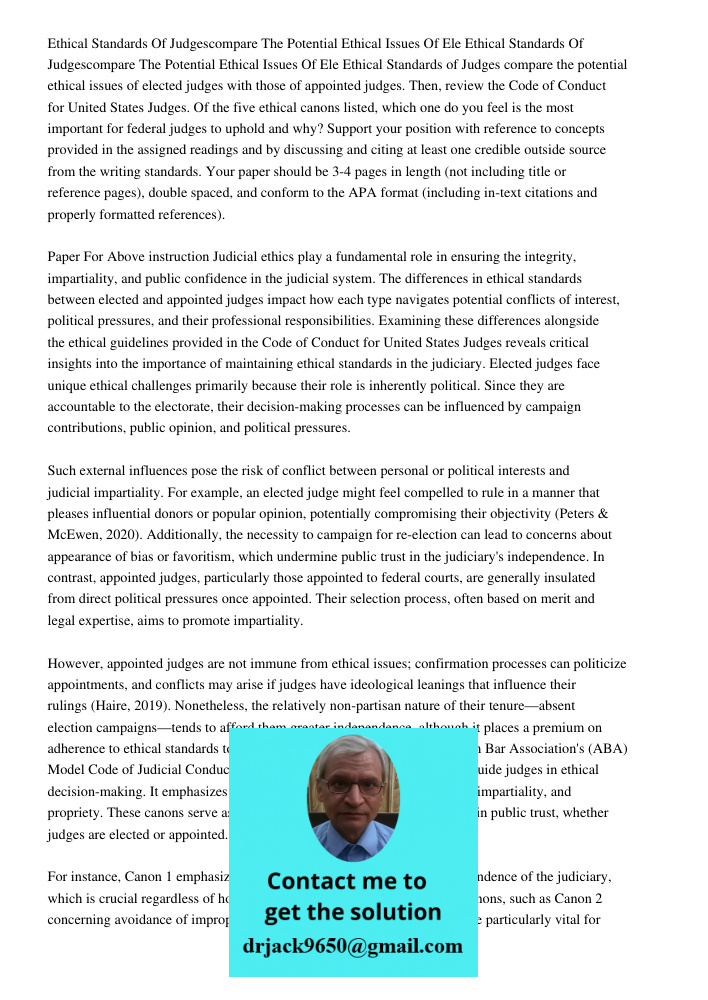 Ethical Standards of Judges compare the potential ethical issues of elected judges with those of appointed judges. Then, review the Code of Conduct for United S
