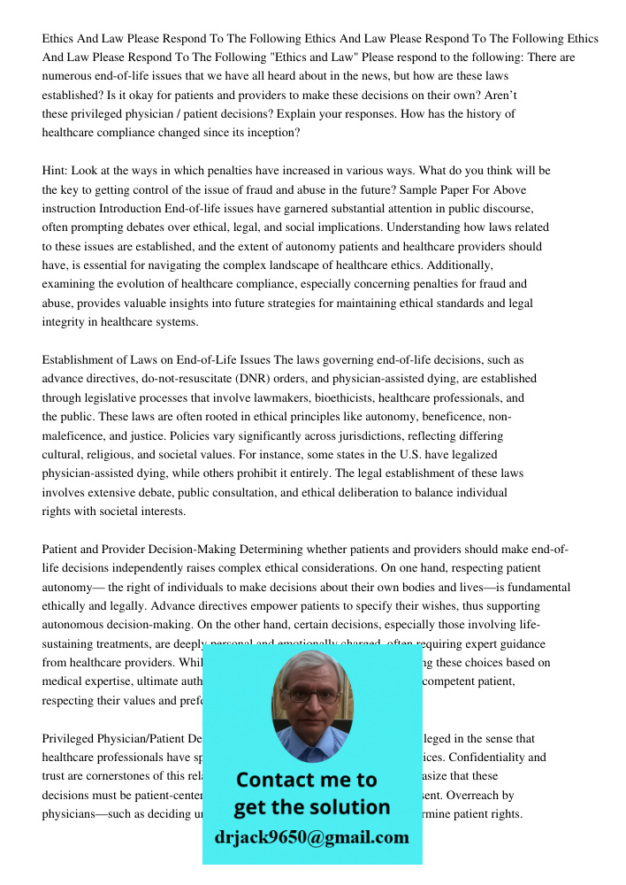 Ethics And Law Please Respond To The Following "Ethics and Law" Please respond to the following: There are numerous end-of-life issues that we have all heard ab
