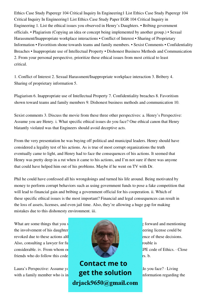 Ethics Case Study Paper EGR 104 Critical Inquiry in Engineering 1. List the ethical issues you observed in Henry’s Daughters. • Bribing government officials. • 