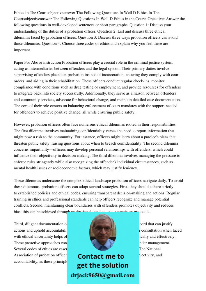 Ethics in the Courts Objective: Answer the following questions in well-developed sentences or short paragraphs. Question 1: Discuss your understanding of the du
