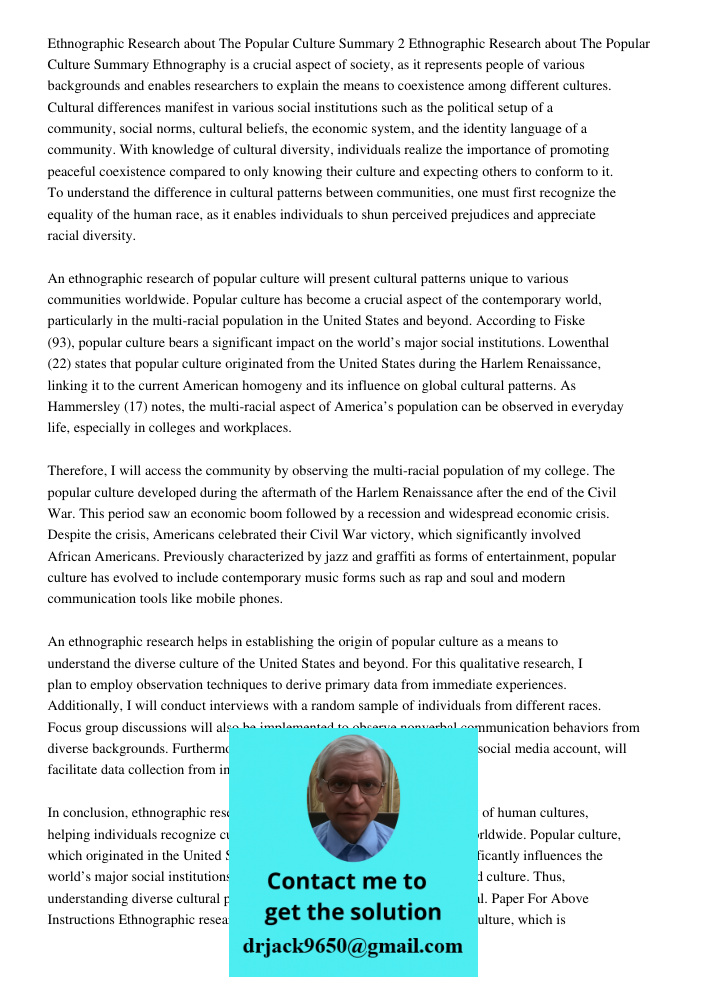 Ethnography is a crucial aspect of society, as it represents people of various backgrounds and enables researchers to explain the means to coexistence among dif