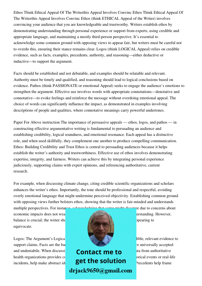 Ethos (think ETHICAL Appeal of the Writer) involves convincing your audience that you are knowledgeable and trustworthy. Writers establish ethos by demonstratin