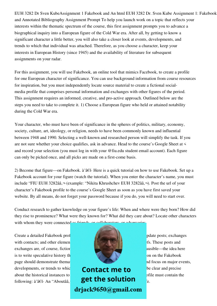 EUH 3282 Dr. Sven Kube Assignment 1: Fakebook and Annotated Bibliography Assignment Prompt To help you launch work on a topic that reflects your interests withi