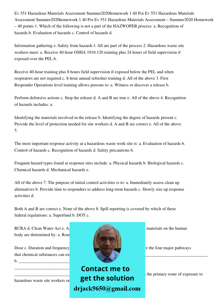 Ev 551 Hazardous Materials Assessment – Summer2020 Homework 1 – 40 points 1. Which of the following is not a part of the HAZWOPER process: a. Recognition of haz