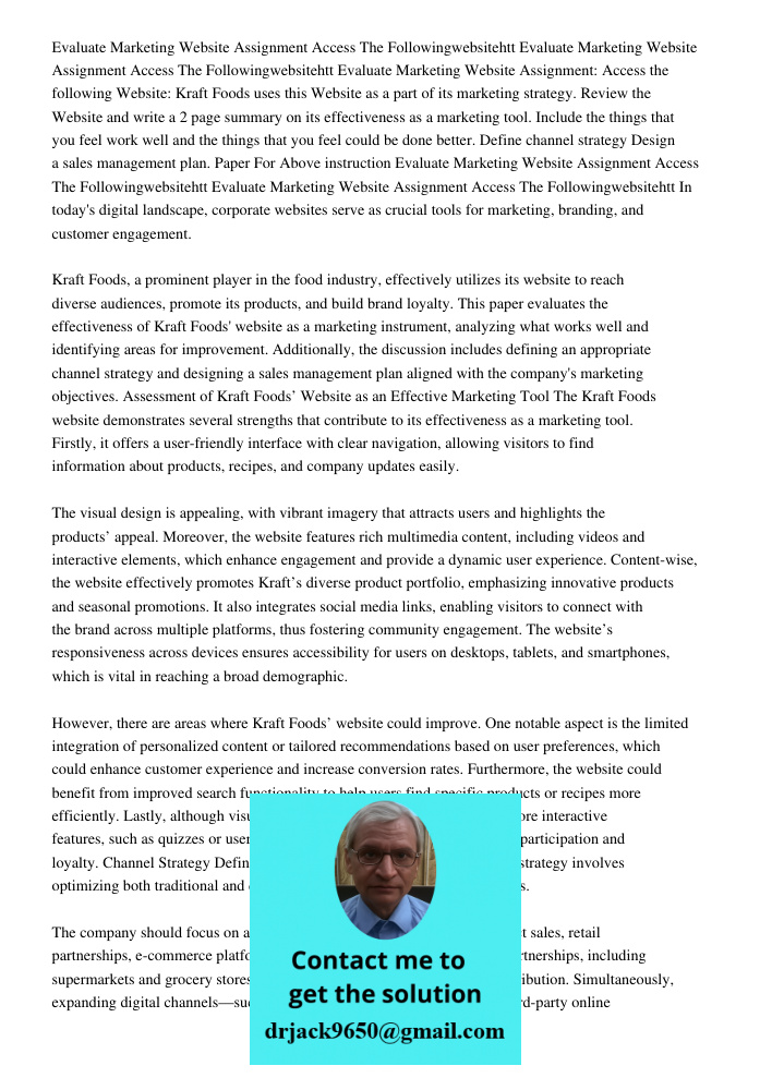 Evaluate Marketing Website Assignment: Access the following Website: Kraft Foods uses this Website as a part of its marketing strategy. Review the Website and w