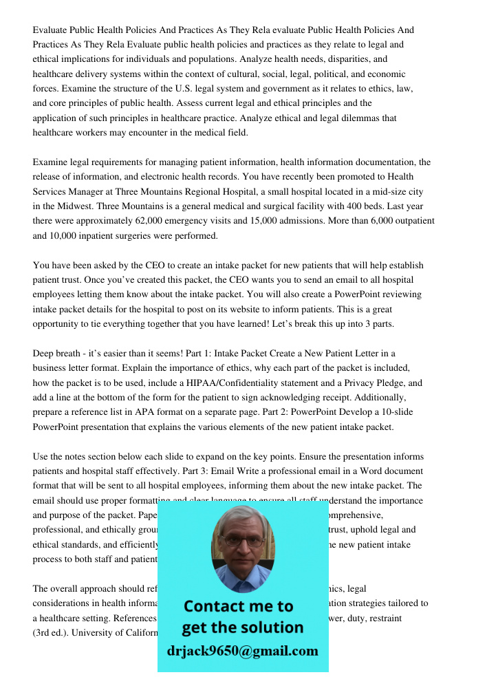 Evaluate public health policies and practices as they relate to legal and ethical implications for individuals and populations. Analyze health needs, disparitie