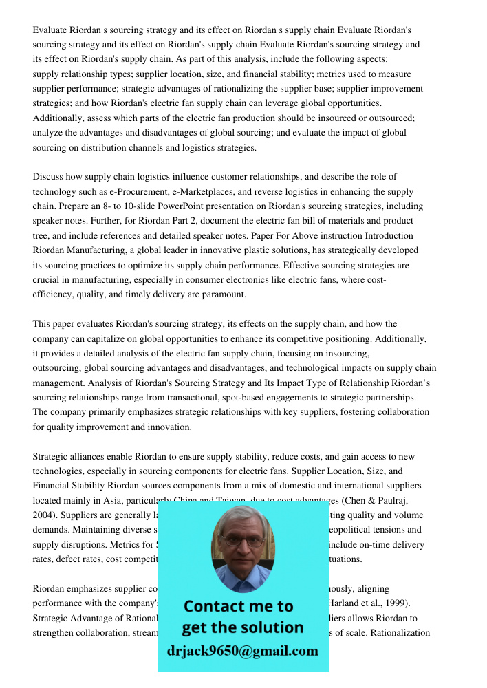 Evaluate Riordan's sourcing strategy and its effect on Riordan's supply chain. As part of this analysis, include the following aspects: supply relationship type