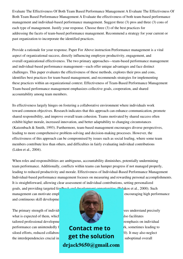 Evaluate the effectiveness of both team-based performance management and individual-based performance management. Suggest three (3) pros and three (3) cons of e