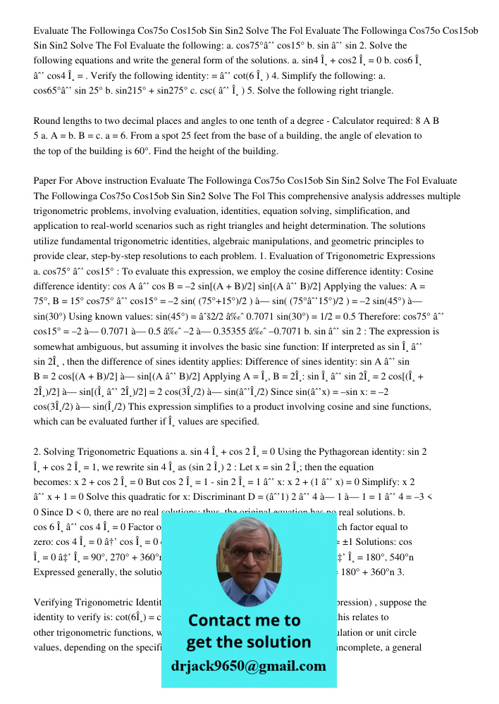 Evaluate the following: a. cos75°− cos15° b. sin − sin 2. Solve the following equations and write the general form of the solutions. a. sin4 θ + cos2 θ = 0 b. c