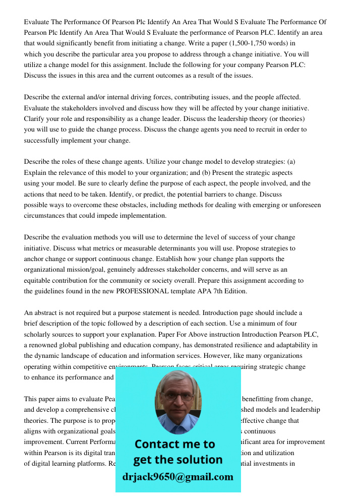 Evaluate the performance of Pearson PLC. Identify an area that would significantly benefit from initiating a change. Write a paper (1,500-1,750 words) in which 