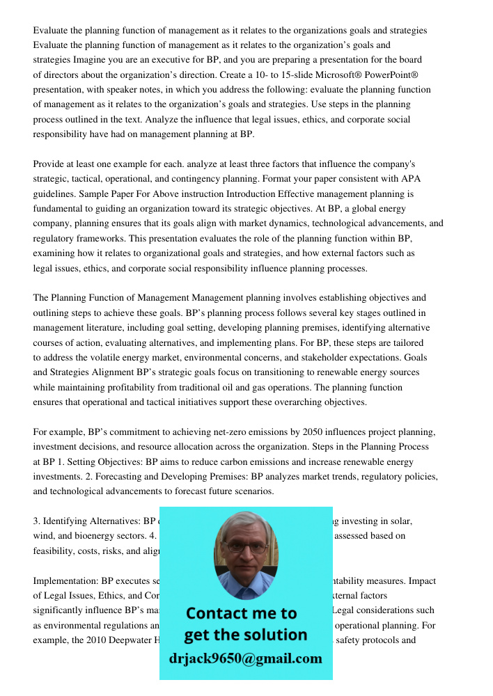 Imagine you are an executive for BP, and you are preparing a presentation for the board of directors about the organization’s direction. Create a 10- to 15-slid