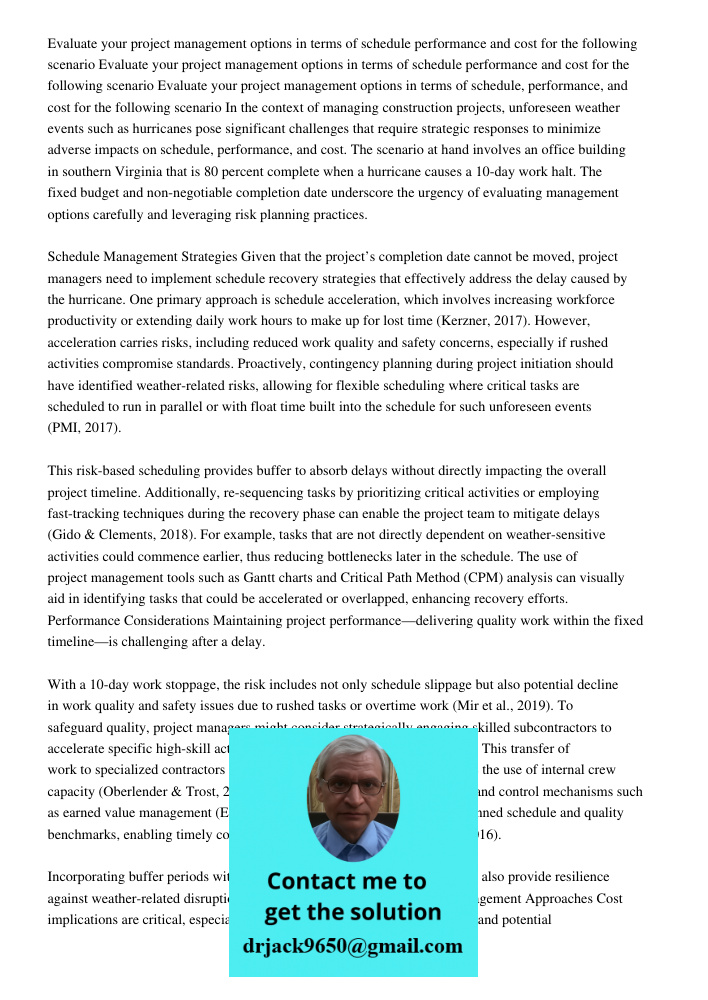 Evaluate your project management options in terms of schedule performance and cost for the following scenario In the context of managing construction projects, 