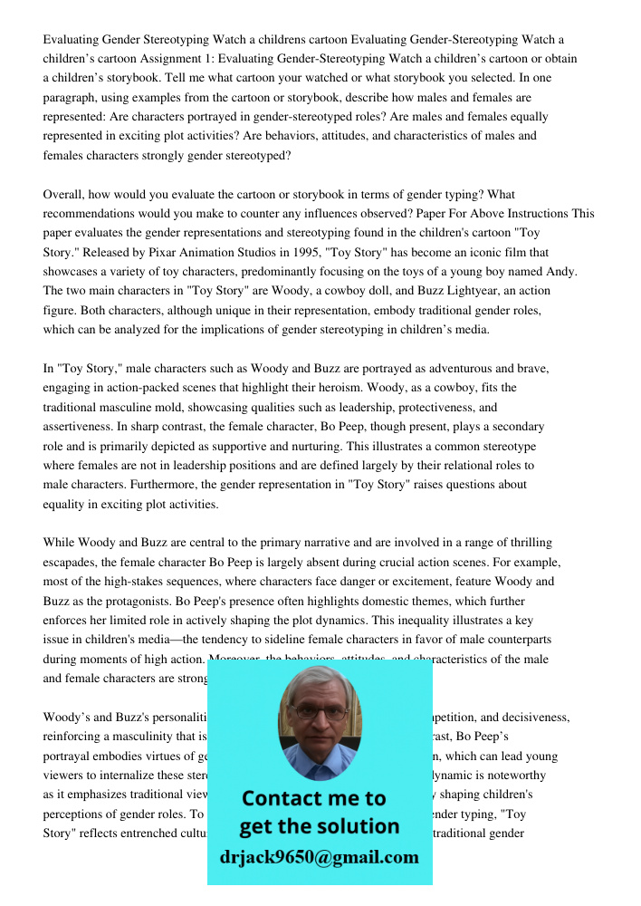 Assignment 1: Evaluating Gender-Stereotyping Watch a children’s cartoon or obtain a children’s storybook. Tell me what cartoon your watched or what storybook yo