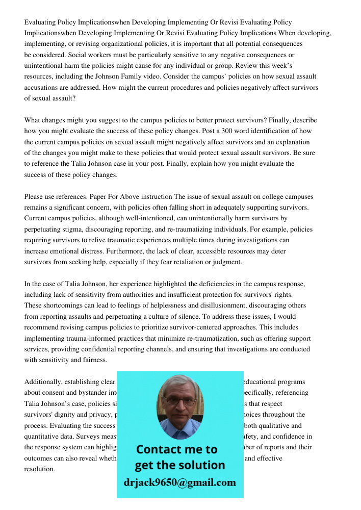 Evaluating Policy Implications When developing, implementing, or revising organizational policies, it is important that all potential consequences be considered