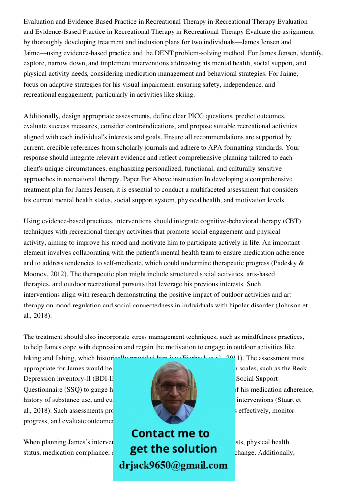 Evaluate the assignment by thoroughly developing treatment and inclusion plans for two individuals—James Jensen and Jaime—using evidence-based practice and the 