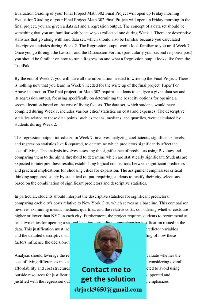In the final project, you are given a data set and a regression output. The concept of a data set should be something that you are familiar with because you col