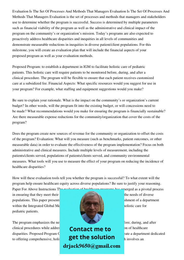 Evaluation is the set of processes and methods that managers and stakeholders use to determine whether the program is successful. Success is determined by multi