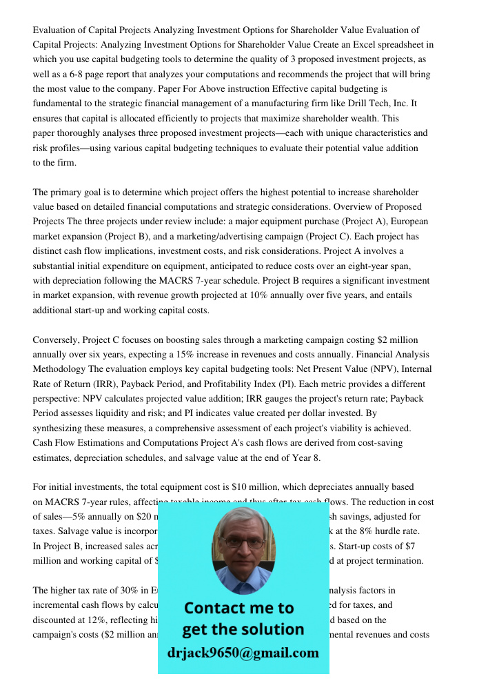 Create an Excel spreadsheet in which you use capital budgeting tools to determine the quality of 3 proposed investment projects, as well as a 6-8 page report th