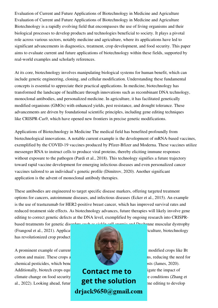 Biotechnology is a rapidly evolving field that encompasses the use of living organisms and their biological processes to develop products and technologies benef