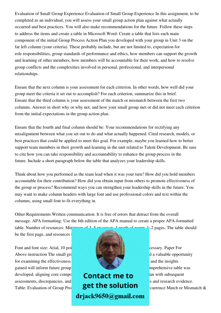 In this assignment, to be completed as an individual, you will assess your small group action plan against what actually occurred and best practices. You will a