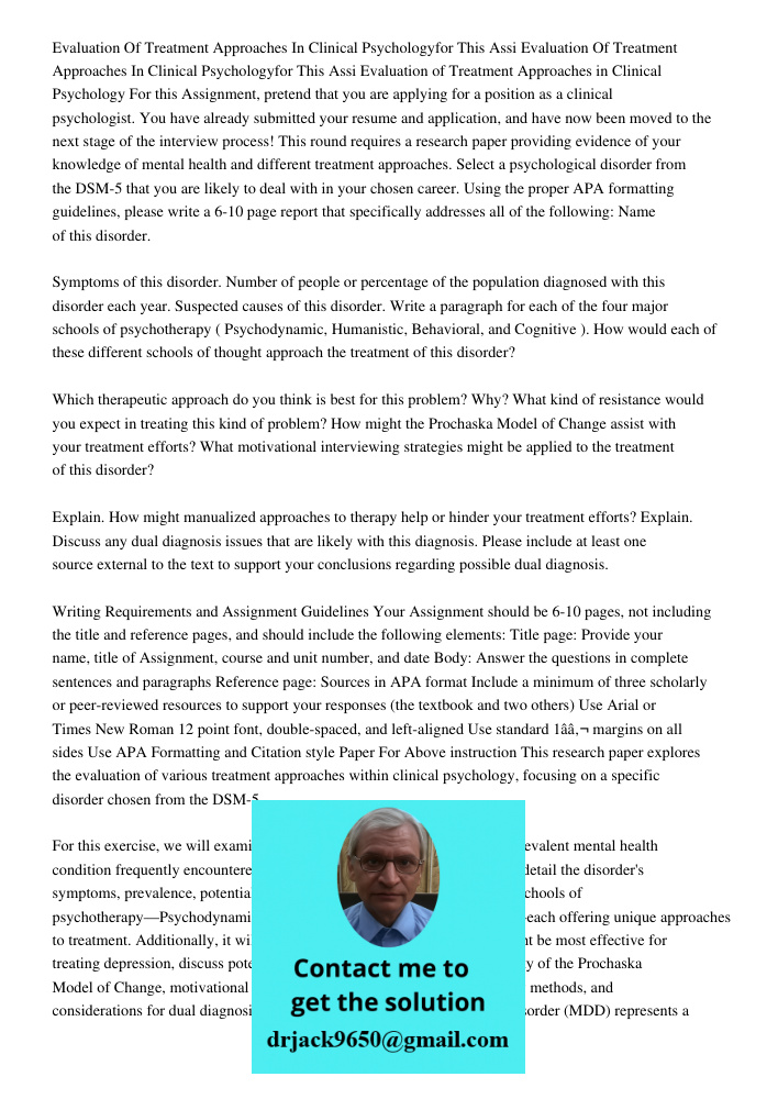 Evaluation of Treatment Approaches in Clinical Psychology For this Assignment, pretend that you are applying for a position as a clinical psychologist. You have