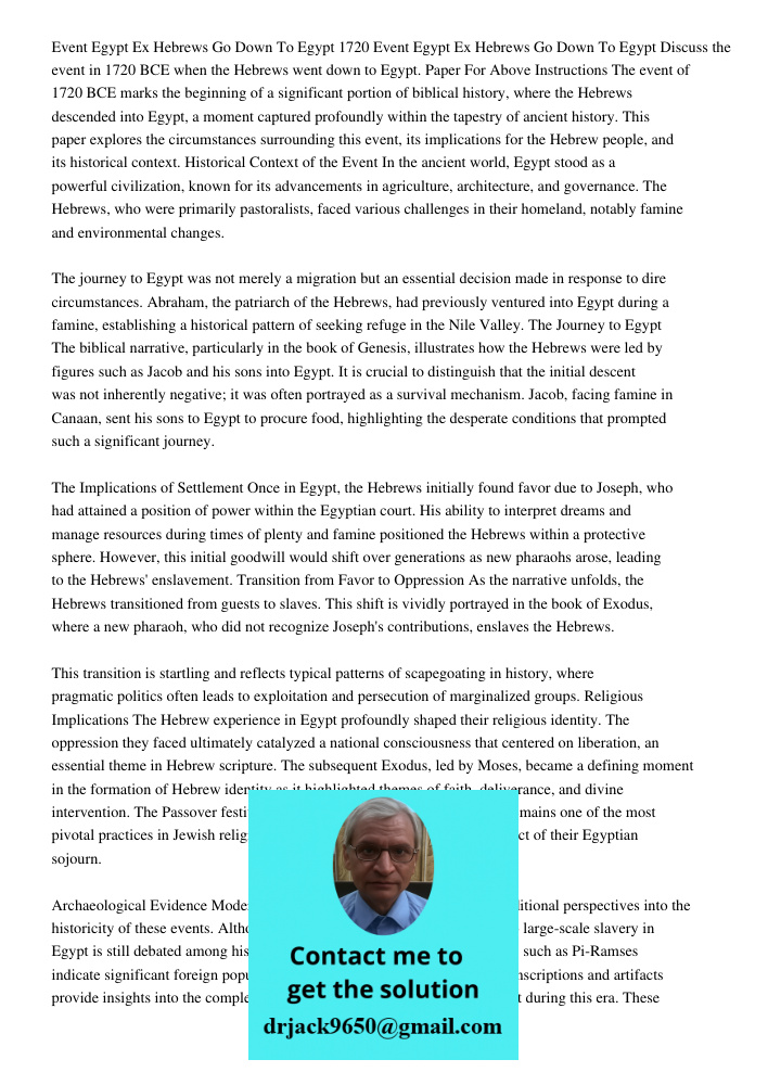 Discuss the event in 1720 BCE when the Hebrews went down to Egypt. Paper For Above Instructions The event of 1720 BCE marks the beginning of a significant porti