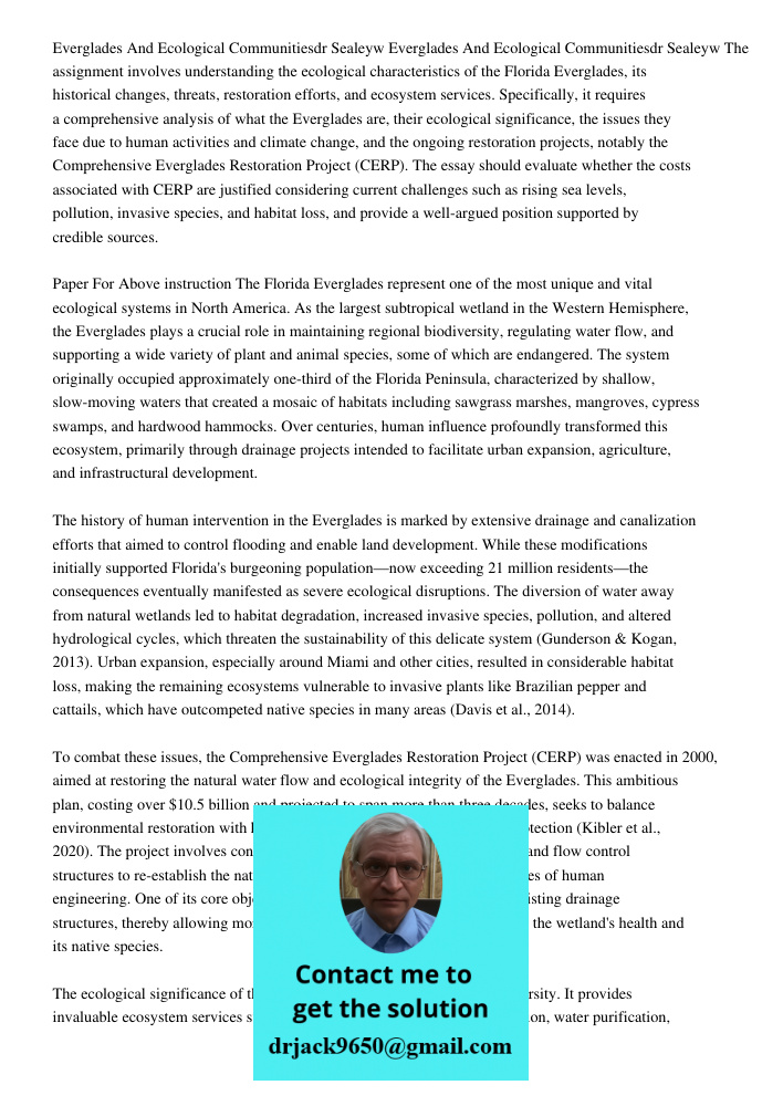 The assignment involves understanding the ecological characteristics of the Florida Everglades, its historical changes, threats, restoration efforts, and ecosys