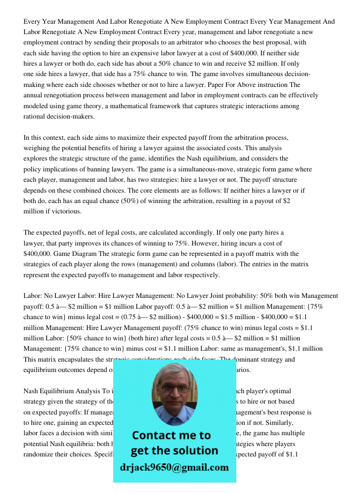 Every year, management and labor renegotiate a new employment contract by sending their proposals to an arbitrator who chooses the best proposal, with each side