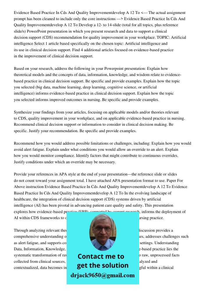 Develop a 12- to 14-slide (total for all topics, plus reference slide/s) PowerPoint presentation in which you present research and data to support a clinical de