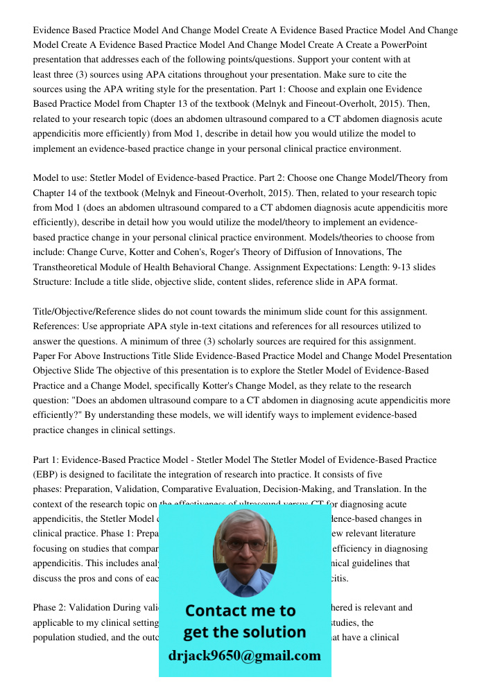 Evidence Based Practice Model And Change Model Create A Create a PowerPoint presentation that addresses each of the following points/questions. Support your con