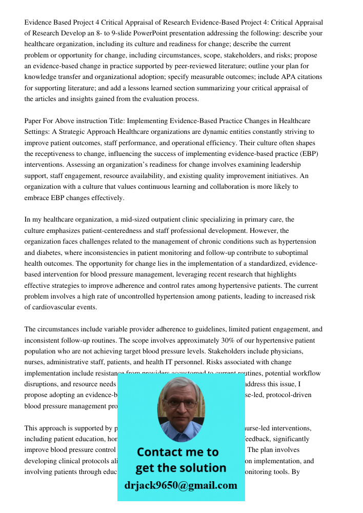 Develop an 8- to 9-slide PowerPoint presentation addressing the following: describe your healthcare organization, including its culture and readiness for change