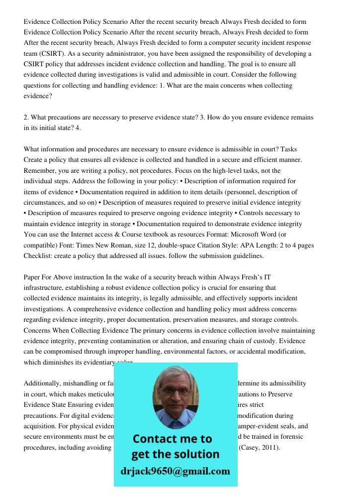 After the recent security breach, Always Fresh decided to form a computer security incident response team (CSIRT). As a security administrator, you have been as