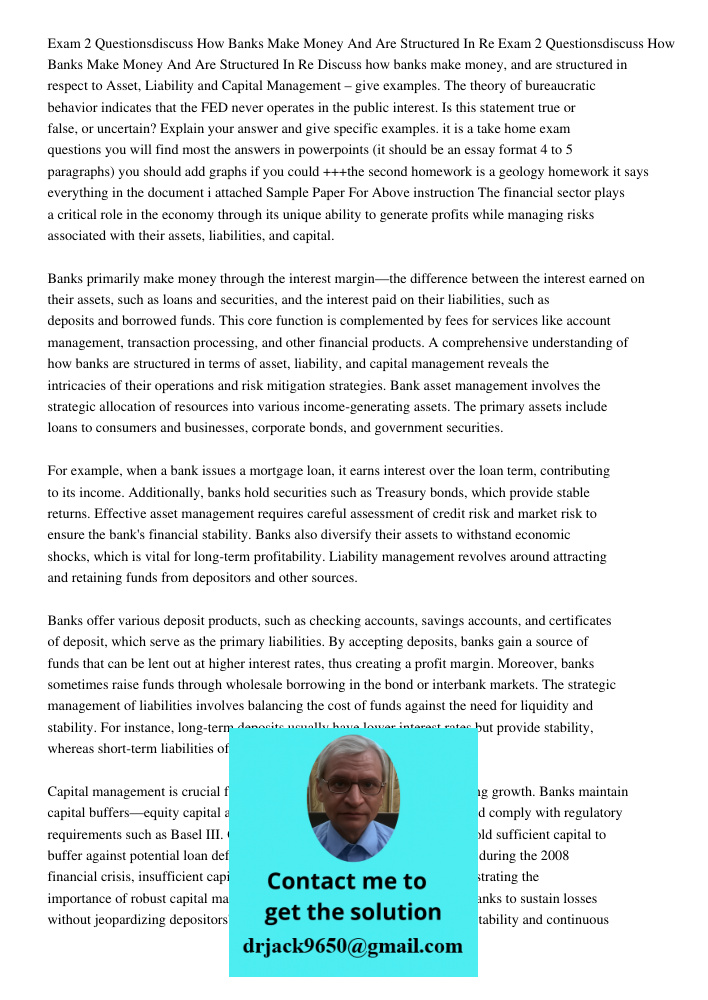 Discuss how banks make money, and are structured in respect to Asset, Liability and Capital Management – give examples. The theory of bureaucratic behavior indi