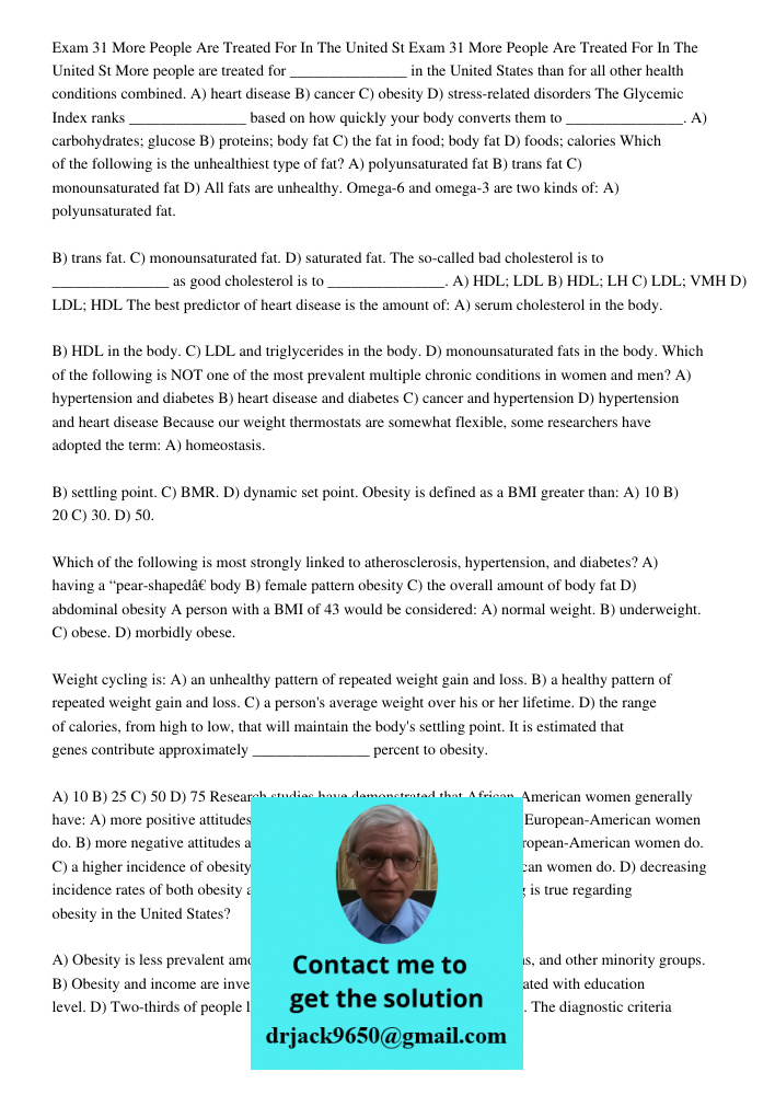More people are treated for _______________ in the United States than for all other health conditions combined. A) heart disease B) cancer C) obesity D) stress-