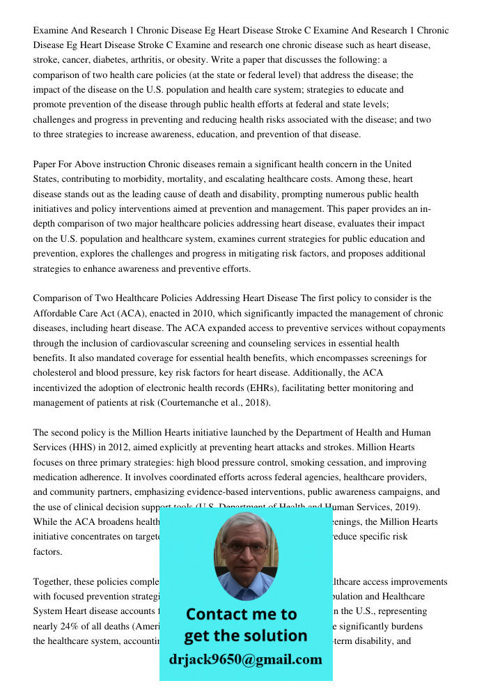 Examine and research one chronic disease such as heart disease, stroke, cancer, diabetes, arthritis, or obesity. Write a paper that discusses the following: a c