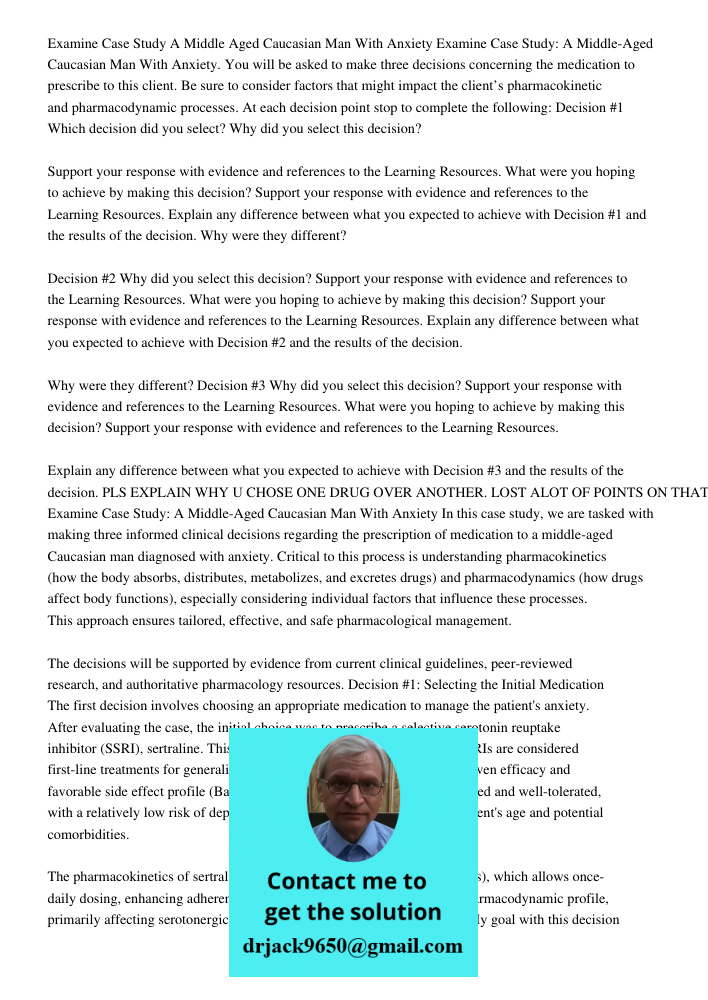 Examine Case Study: A Middle-Aged Caucasian Man With Anxiety. You will be asked to make three decisions concerning the medication to prescribe to this client. B