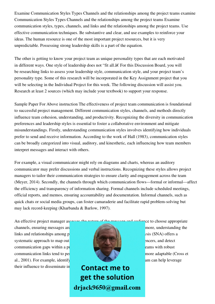 Examine communication styles, types, channels, and links and the relationships among the project teams. Use effective communication techniques. Be substantive a