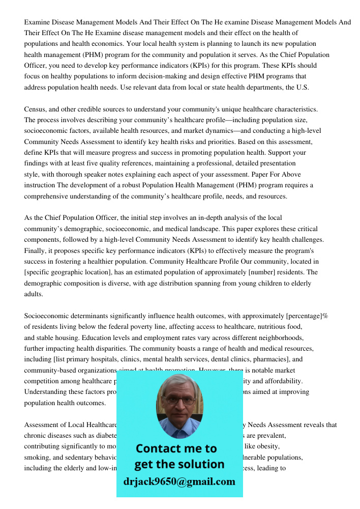 Examine disease management models and their effect on the health of populations and health economics. Your local health system is planning to launch its new pop