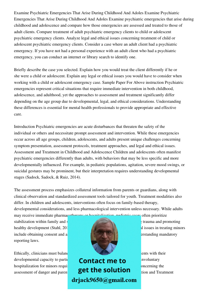 Examine psychiatric emergencies that arise during childhood and adolescence and compare how those emergencies are assessed and treated to those of adult clients