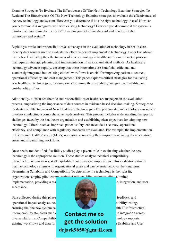 Examine strategies to evaluate the effectiveness of the new technology and system. How can you determine if it is the right technology to use? How can you deter