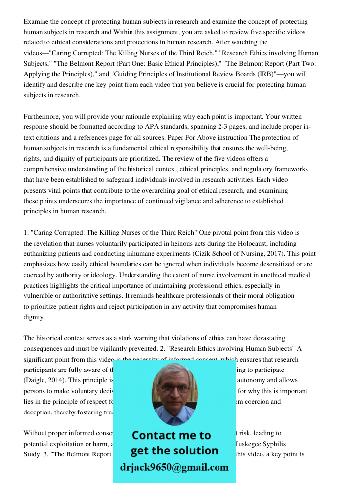 Within this assignment, you are asked to review five specific videos related to ethical considerations and protections in human research. After watching the vid