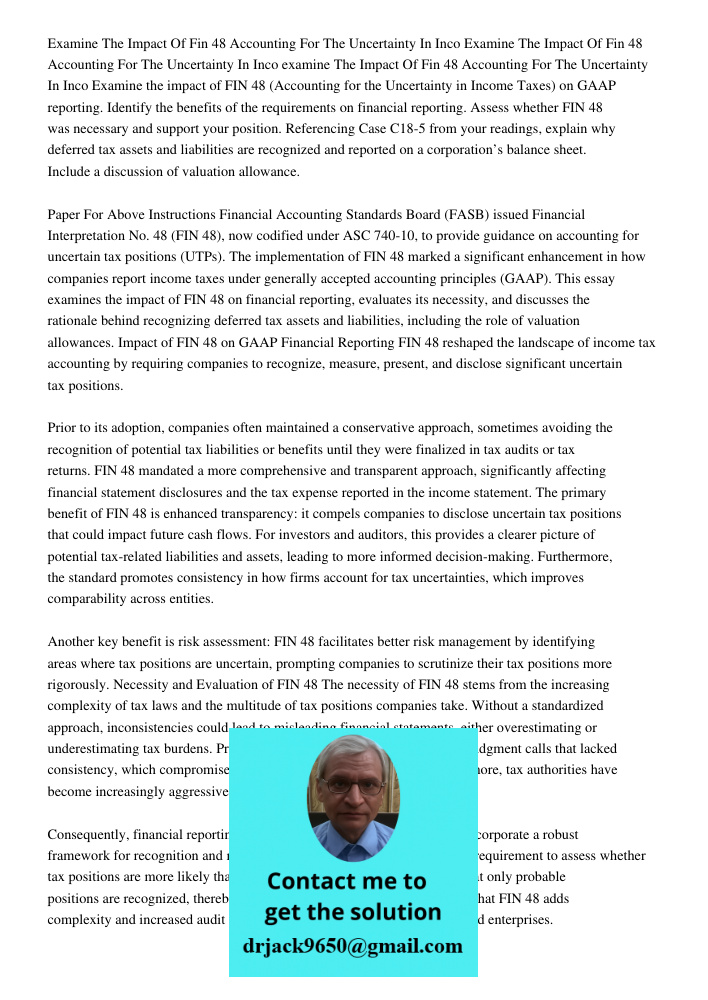Examine The Impact Of Fin 48 Accounting For The Uncertainty In Inco Examine the impact of FIN 48 (Accounting for the Uncertainty in Income Taxes) on GAAP report