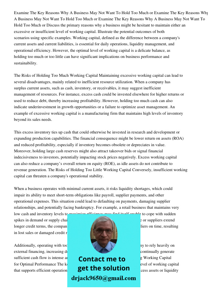 Examine The Key Reasons Why A Business May Not Want To Hold Too Much or Discuss the primary reasons why a business might be hesitant to maintain either an exces