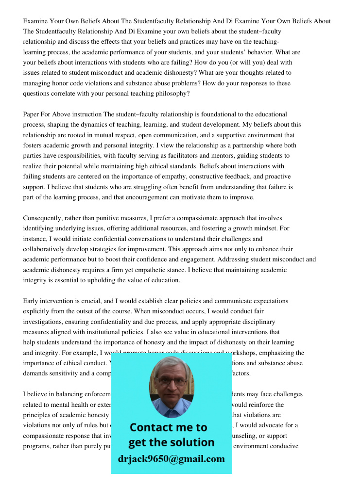 Examine your own beliefs about the student–faculty relationship and discuss the effects that your beliefs and practices may have on the teaching-learning proces