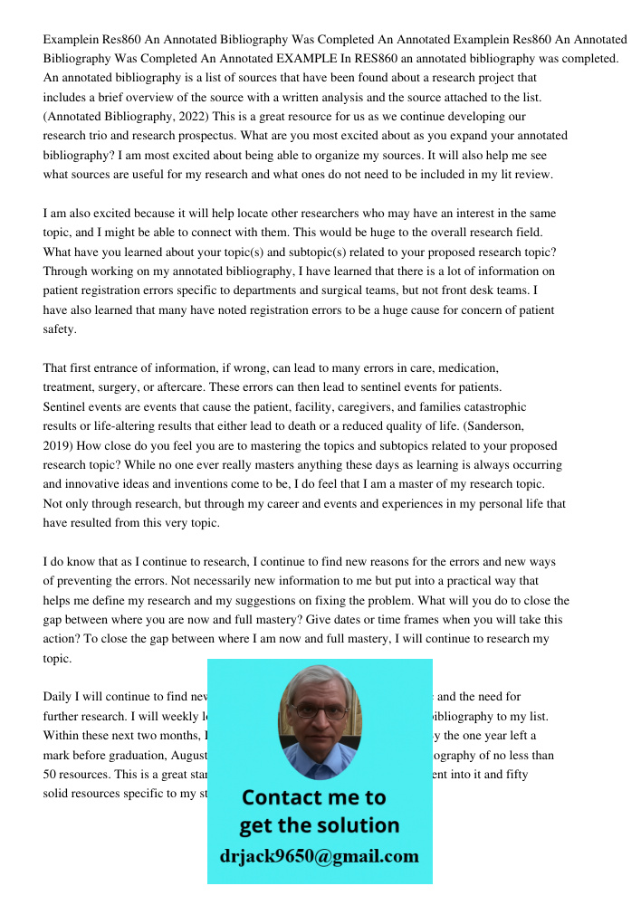 EXAMPLE In RES860 an annotated bibliography was completed. An annotated bibliography is a list of sources that have been found about a research project that inc