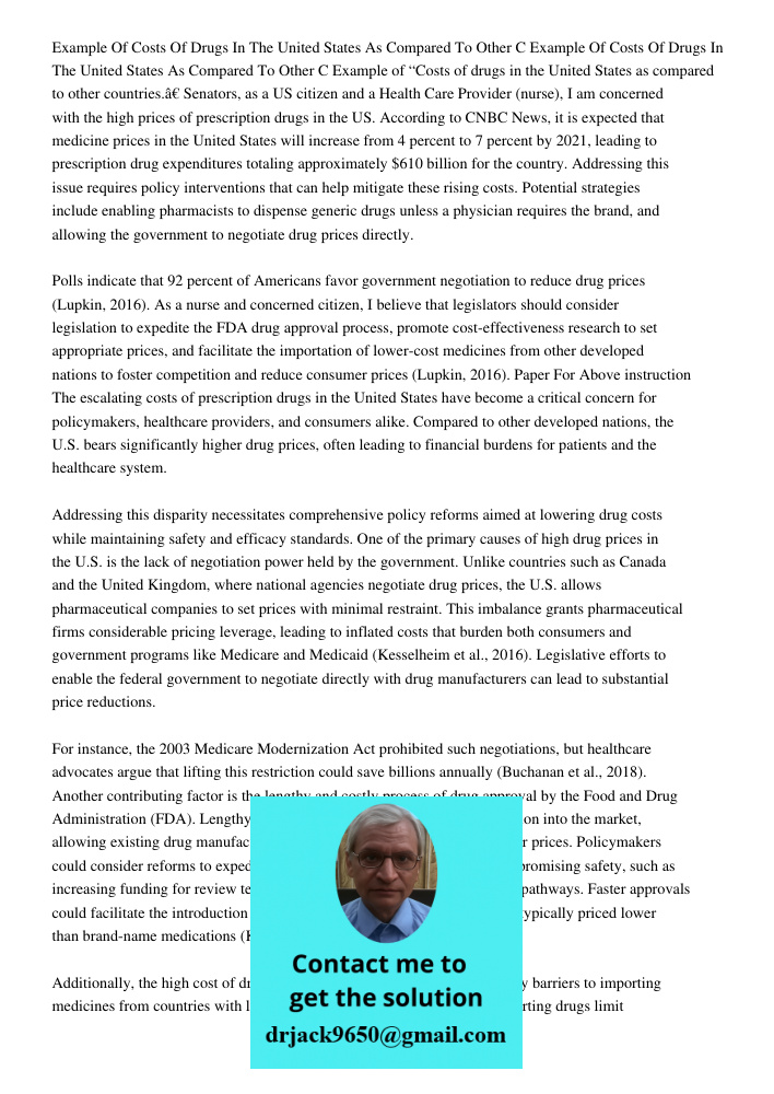 Example of “Costs of drugs in the United States as compared to other countries.” Senators, as a US citizen and a Health Care Provider (nurse), I am concerned wi